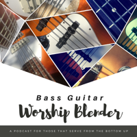 Bass Guitar Worship Blender podcast