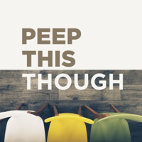 Peep This Though podcast