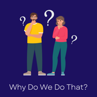 Why Do We Do That? podcast