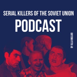 Serial Killers of the Soviet Union