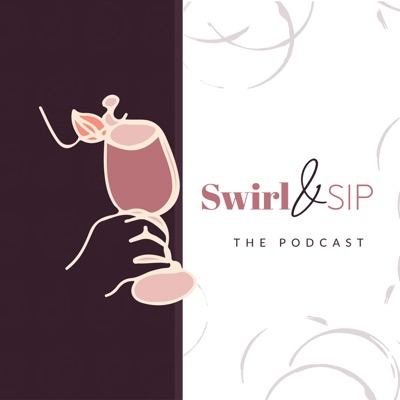 Swirl & Sip Podcast Swirl & Sip Podcast