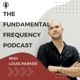 The Fundamental Frequency Podcast With Louis Parker