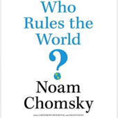 Who Rules the World by Noam Chomsky - xofobov132@temhuv.com