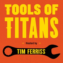 tools of titans podcast by tim ferriss