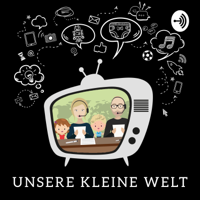 Unsere kleine Welt podcast