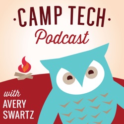 Camp Tech Podcast with Avery Swartz