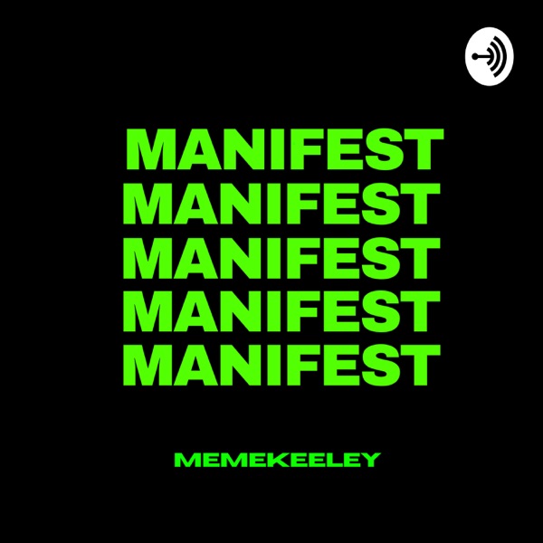 Manifest w/ MemeKeeley Artwork