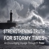 1st PETER - Strengthening Truth For Stormy Times artwork