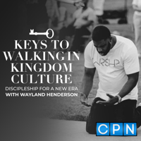 Keys to Walking in Kingdom Culture podcast