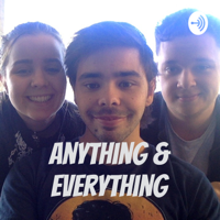 Anything & Everything podcast