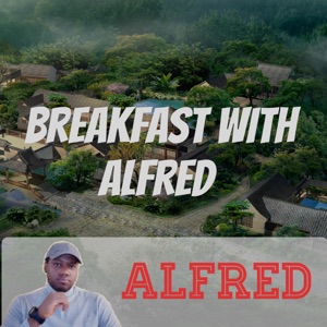 When The Whole World Hides In Fear : Breakfast With Alfred – (hosted by Alfred)