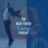 Multifamily Legacy Podcast podcast