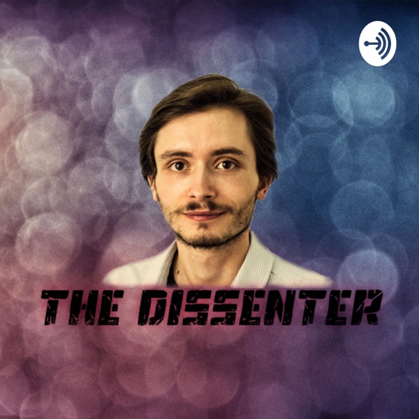 The Dissenter – Podcast – Podtail
