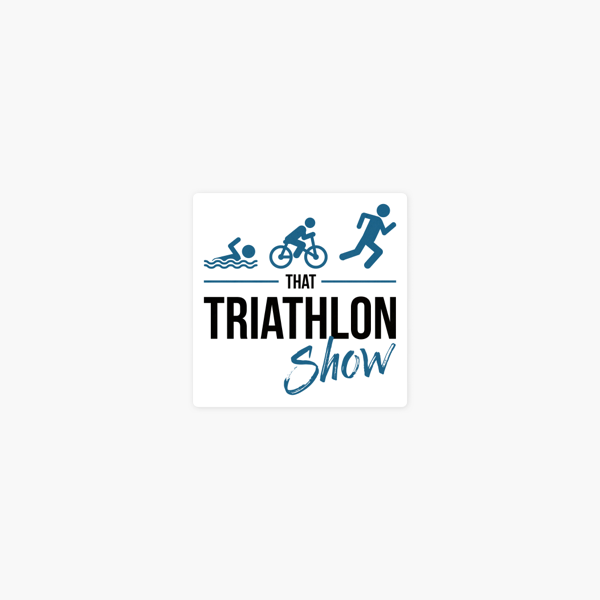 That Triathlon Show Auf Apple Podcasts