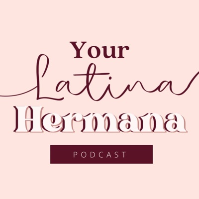 Your Latina Hermana