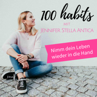 100 Habits – mit Jennifer Stella Antica podcast