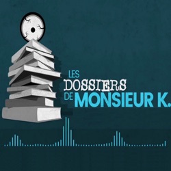 Les Dossiers de Monsieur K.