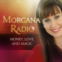 Morgana Radio for more Money, Love, and Magic podcast