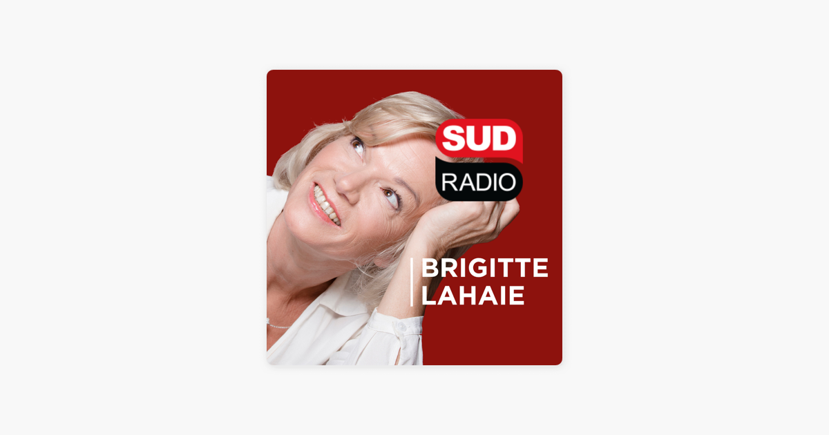 ‎Brigitte Lahaie Sud Radio Sur Apple Podcasts