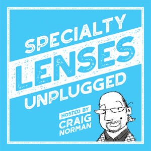 Specialty Lenses Unplugged