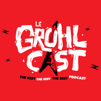 Le Grohlcast podcast