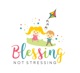 Blessing Not Stressing - Happy Parenting