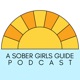 A Sober Girls Guide Podcast