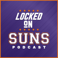 Locked On Suns - Daily Podcast On The Phoenix Suns