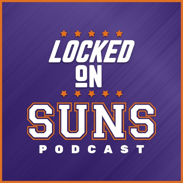 Locked On Suns – Daily Podcast On The Phoenix Suns artwork