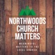 NorthWoods Church Matters