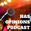 Has Opinions Podcast artwork