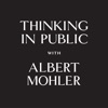 Thinking in Public - AlbertMohler.com artwork