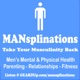 MANsplinations - Episode 2 - 06-13-18