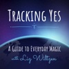 Tracking Yes: A Guide to Everyday Magic - with Liz Wiltzen, PCC artwork