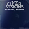 Mister Peterson's Neighborhood 'Clear Visions' artwork