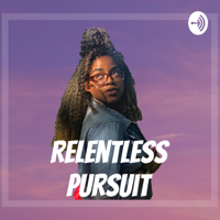 Relentless Pursuit podcast