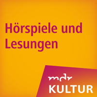 MDR KULTUR Hörspiele und Lesungen podcast