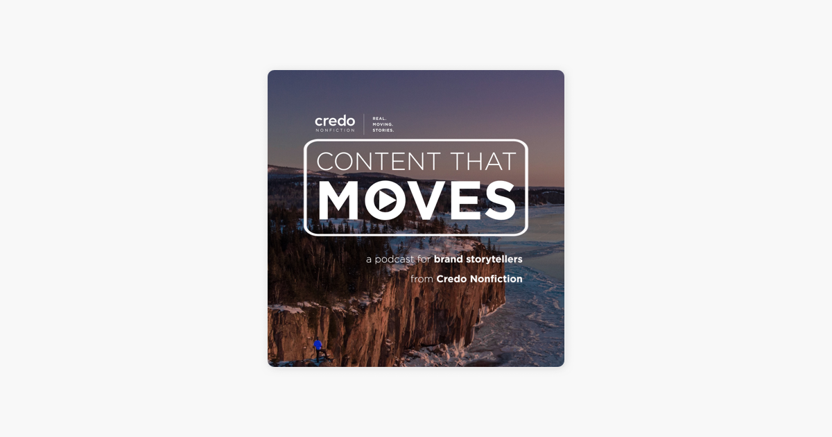 ‎Content That Moves Presented by Credo Nonfiction on Apple Podcasts