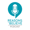 Reasons to Believe Podcast - Reasons To Believe