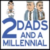 2 Dads and a Millennial artwork