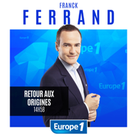 Retour aux origines de Franck Ferrand podcast