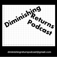 Diminishing Returns Podcast podcast