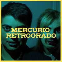 Mercurio Retrógrado podcast