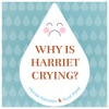 Why Is Harriet Crying? artwork