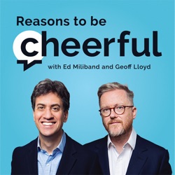 Reasons to be Cheerful with Ed Miliband and Geoff Lloyd