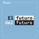 El futuro del futuro-La Silla Vacía