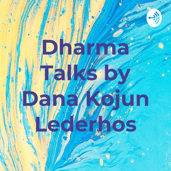 Dharma Talks by Dana Kojun Lederhos Artwork