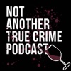Not Another True Crime Podcast artwork