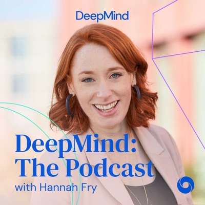 DeepMind: The Podcast DeepMind: The Podcast