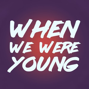 When We Were Young - an 80s and 90s pop culture podcast